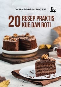 20 Resep Praktis Kue dan Roti | Jendela Sastra Indonesia Press